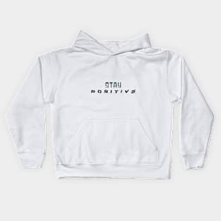 STAY POSITIVE TEXT Kids Hoodie